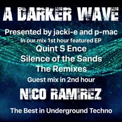 #242 A Darker Wave 05-10-2019 guest mix 2nd hr Nico Ramirez, ft EP 1st hr Quint S Ence