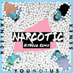 YouNotUs, Janieck, Senex - Narcotic (NitNeuq Remix)