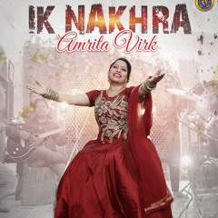 Ik Nakhra Amrita Virk