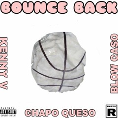 BOUNCE BACK FT. KENNY V & CASO