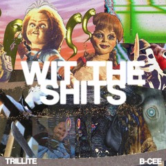 WIT THE SHITS (Feat. Trillite)