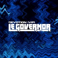 Le Governor - Devotion (vip)