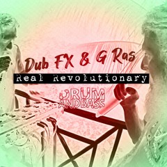 Dub Fx & G Ras - Real Revolutionary... (DNB REMIX)