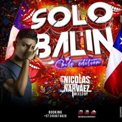 SOLO BALIN CHILE EDITION BY NICOLÁS NARVÁEZ @djnicolasnarvaez