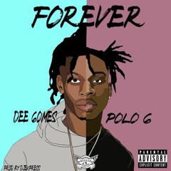 Dee Gomes Ft. Polo G - Forever ( Dir. By WetVisuals )