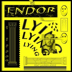 Endor - Lying (ft. Lauren Ackie)(TBH Edit)