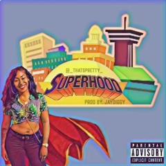 ThatsPretty - Super Hood (Prod By Jay Diggy)