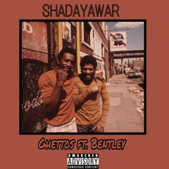 Shadayawar - Ghettos ft Bentley Ahrayahla