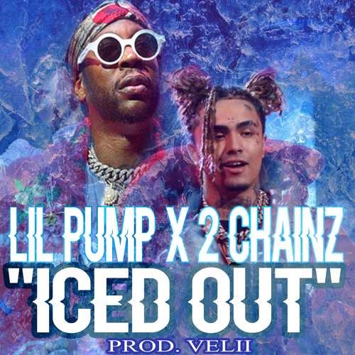 Stream "ICED OUT" Lil Pump Ft. 2 Chainz (Prod. Velii) by VeliiTheProducer |  Listen online for free on SoundCloud
