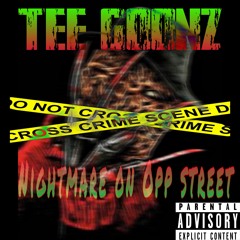 TEE GOONZ-Nightmare On Opp St