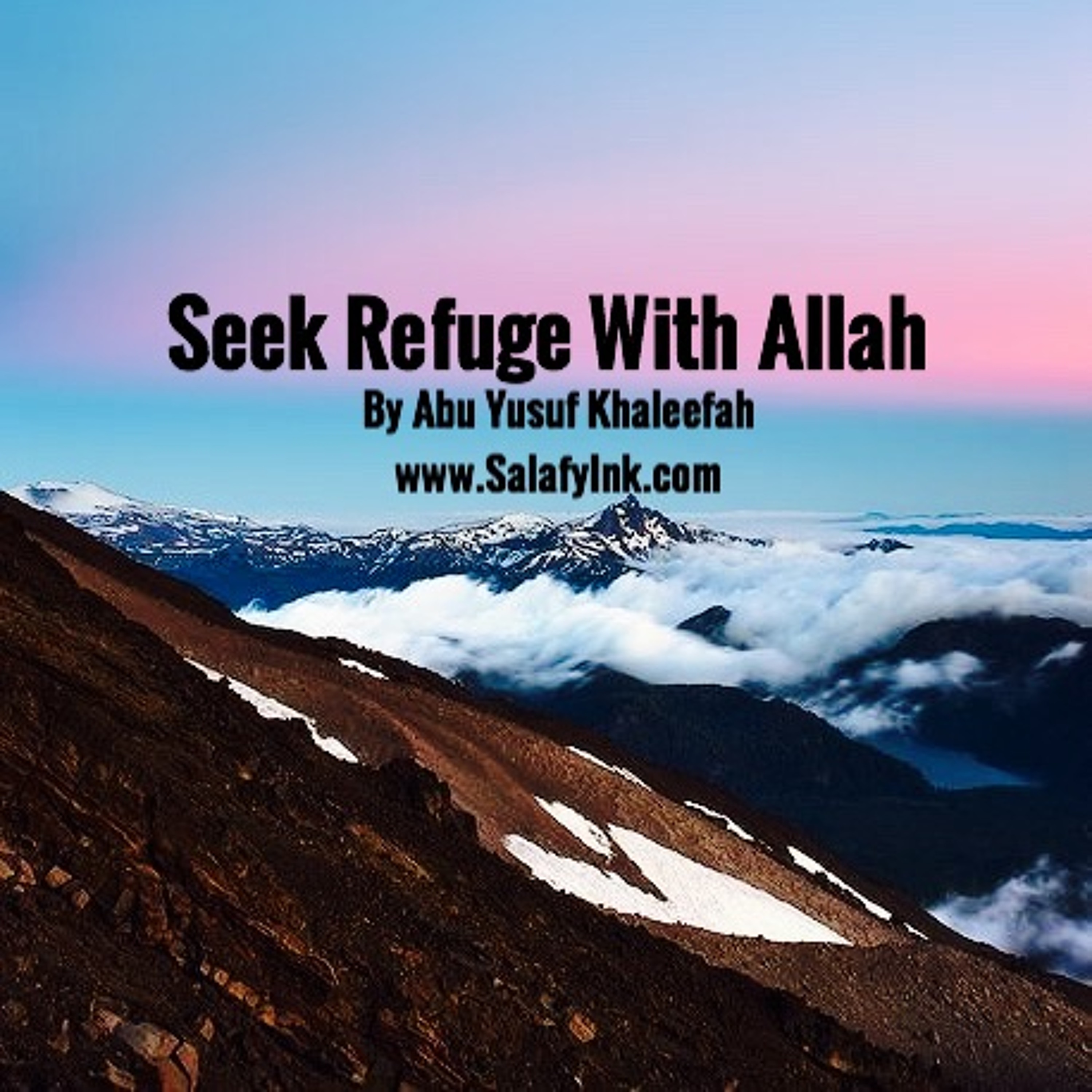Seek Refuge With Allah By Abu Yusuf Khaleefah episode artwork