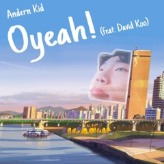Oyeah! (feat. David Koo) *Prod. Pr!d3*