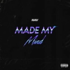 NAV - Made My Mind