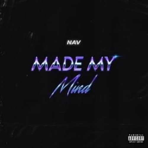 NAV - Made My Mind