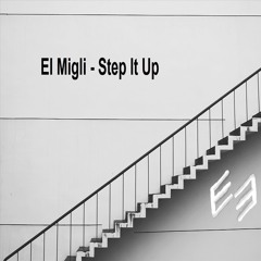 El Migli - Step It Up [Official Video OUT NOW!]