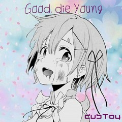 Good, die Young (Prod. TaylorMadeBeatz)