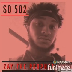 Zay The Prophet - So 502