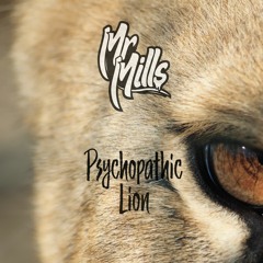 Mr Mills - Psychopathic Lion