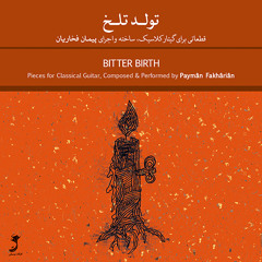 Bitter Birth/Payman Fakharan