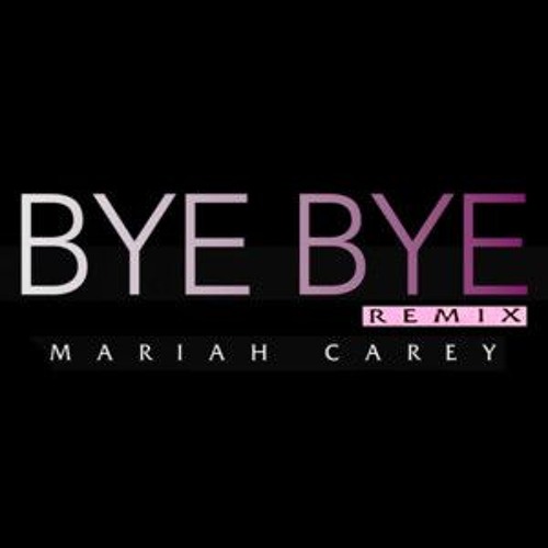 Stream Mariah Carey Ft. Akon & Lil Wayne Bye Bye (Remix) by Hope  Ngatokoruaa | Listen online for free on SoundCloud