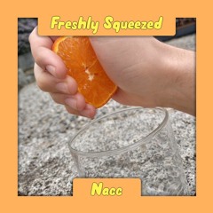 Freshly Squeezed (prod Riddiman)