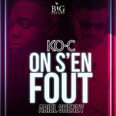 KO - C Feat Ariel Sheney - On S'en Fout