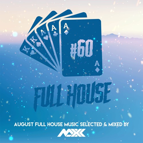Stream Maxx Pres Full House 060 by maxxofficial | Listen online for free on  SoundCloud