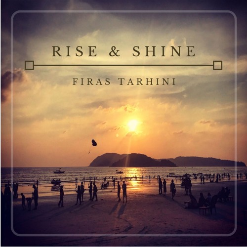 Firas Tarhini - Rise & Shine (Preview)