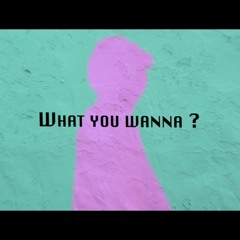 WHAT YOU WANT IT (MV는 설명란)