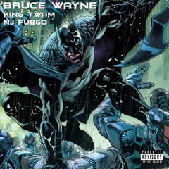 BRUCE WAYNE (FEAT. NJ FUEGO) [PROD. LOU BEATS]