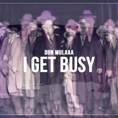 I Get Busy ft FamouzzDally