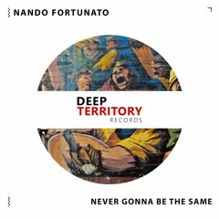 Nando Fortunato - Never Gonna Be The Same (Original Mix)