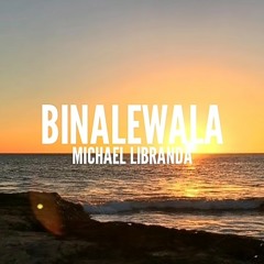 Michael Libranda - Binalewala (Studio Version)
