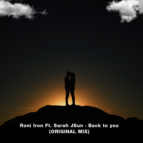Roni Iron Ft. Sarah Jsun - Back to you (Original Mix)