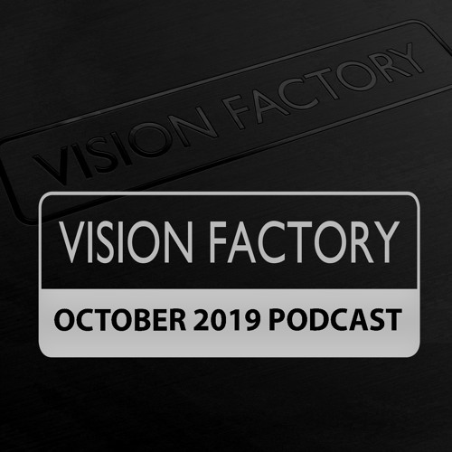 Vision Factory - October 2019 Podcast