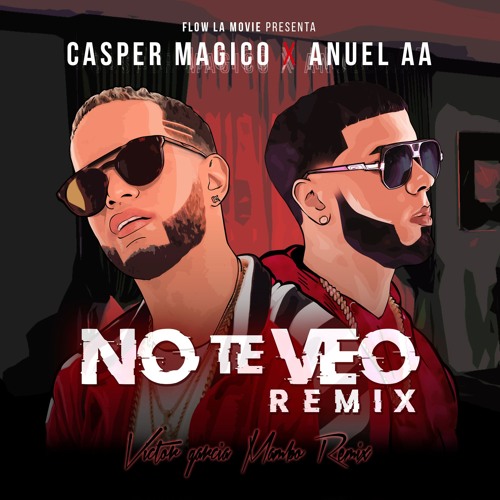 Casper Magico Ft. Anuel AA - No Te Veo (Victor Garcia Remix)