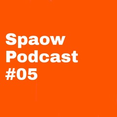 SPAOW PODCAST #05 ⇩⇩⇩ Tracklist in Description ⇩⇩⇩