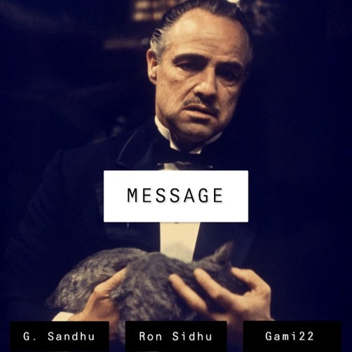 MESSAGE (Feat. G. Sandhu & Gami22)