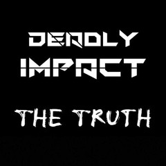 Deadly Imapct - The Truth (Original Mix)