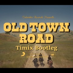 Old Town Road (Timix Bootleg)