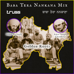 Baba Tera Nankana Mix | Trugg, Golden Roots, Diljit Dosanjh, Chamkila