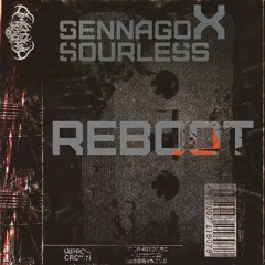 Sennago x Sourless - Reboot