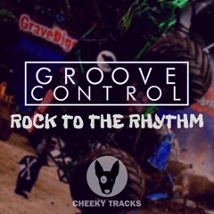 Rock To The Rhythm (Groove Control Edit)