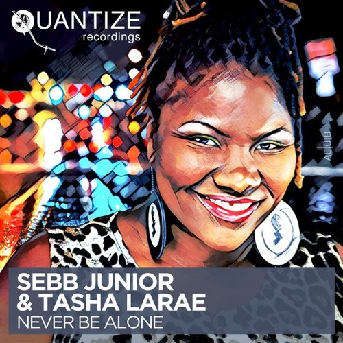 Sebb Junior & Tasha Larae - Never Be Alone Original Mix