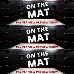 On The Mat Pay Per View Preview Wrestling Show