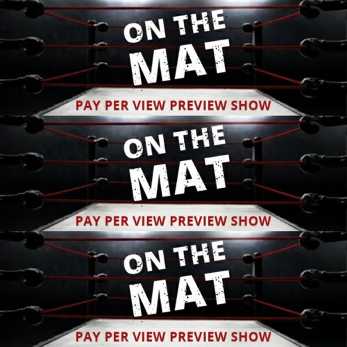 On The Mat Pay Per View Preview Wrestling Show