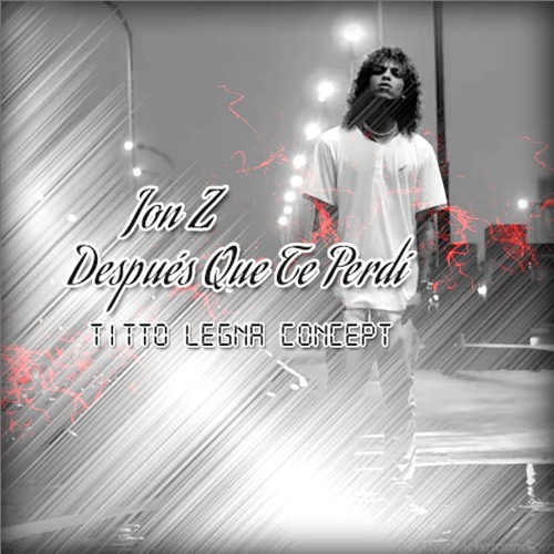 Stream Jon Z - Despues Que Te Perdi (Titto Legna Concept) by Titto Legna |  Listen online for free on SoundCloud