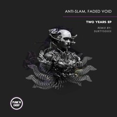 Anti-Slam, Faded Void - Two Years (Funk'n Deep)