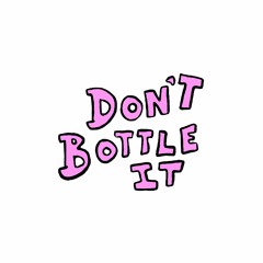 Going Off Topic, We're Working On It | Don't Bottle It Podcast #19