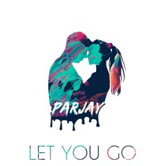 Parjay - Let You Go (Radio Edit)